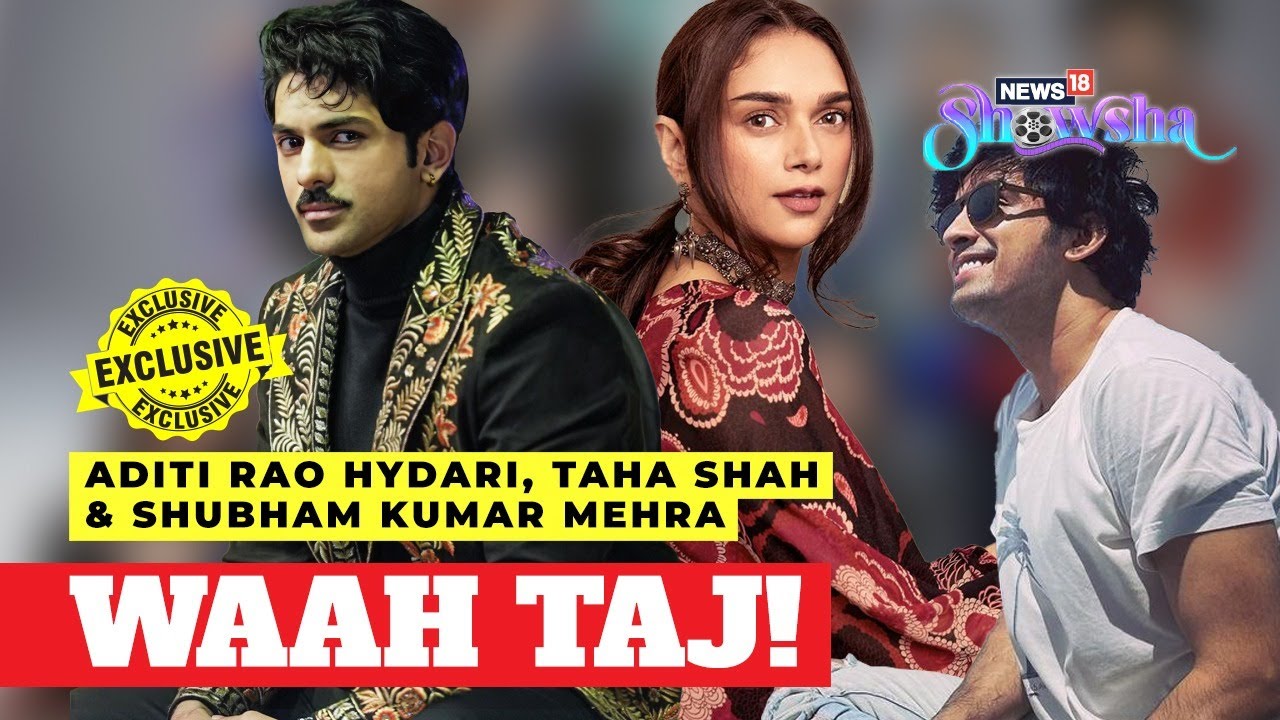Aditi Rao Hydari, Shubham Kumar Mehra & Taha Shah On Their Show, Taj-Divided By Blood | EXCLUSIVE