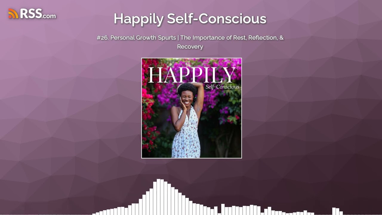 How to Navigate Personal Growth Spurts | Rest, Reflection, & Recovery