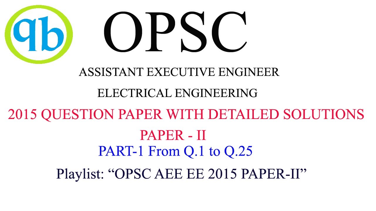 Previous Year-2015 Question Assistant Executive Engineer (Electrical) by OPSC Paper-II part-1