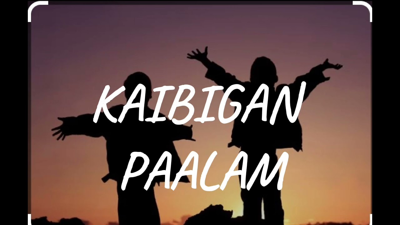 KAIBIGAN PAALAM-XNINE9