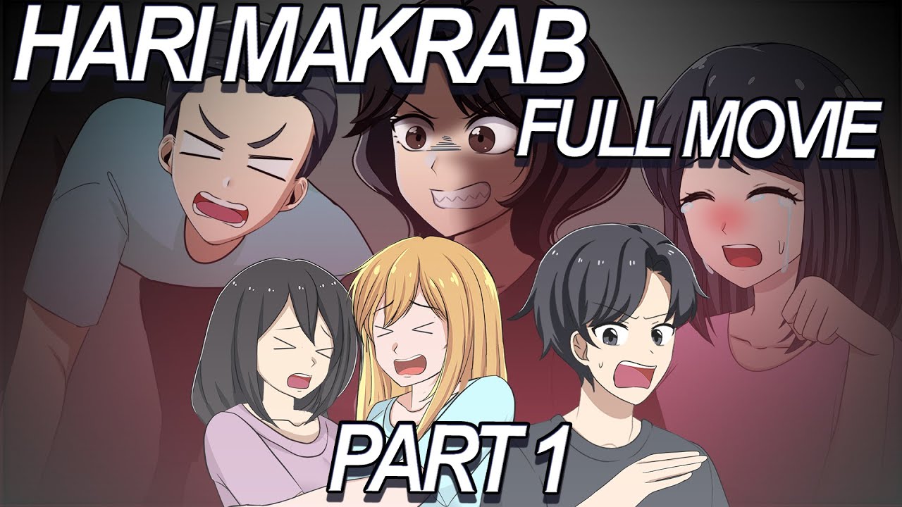 HARI MAKRAB FULL MOVIE 1 - Drama Animasi Sekolah Kode Keras buat Cowok dari Cewek