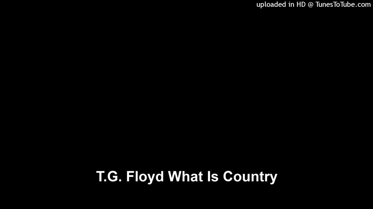 T.G. Floyd What Is Country