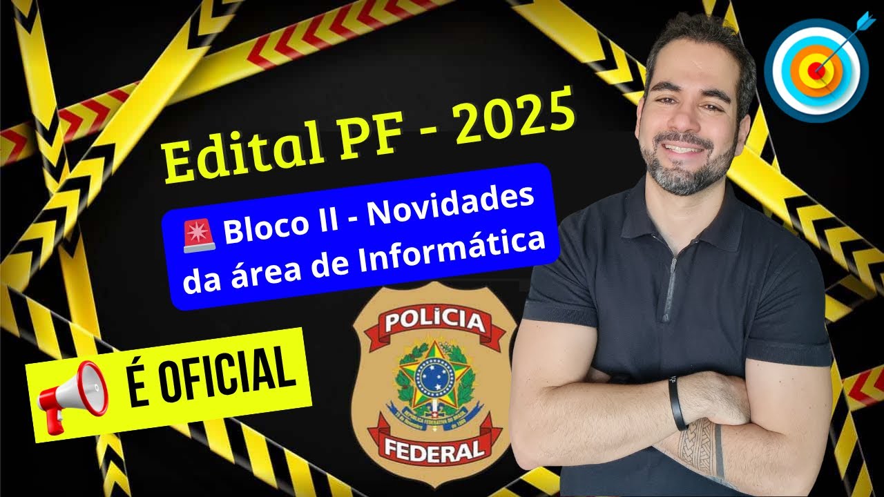 Edital PF 2025 - Novidades Informática
