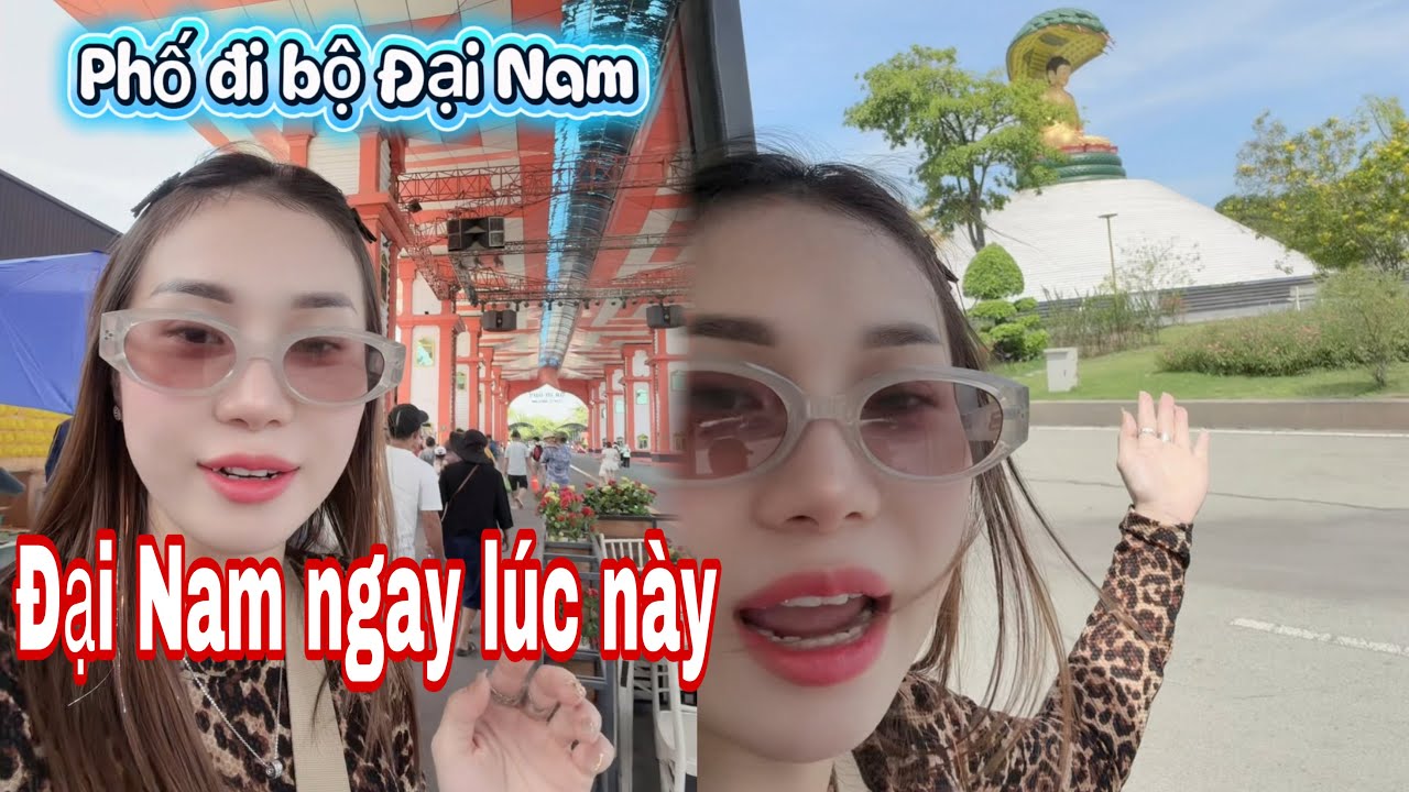 KDL Đại Nam ngay lúc này,Phố Đi Bộ Đại Nam cùng Thảo Tiên #nguyenphuonghang 