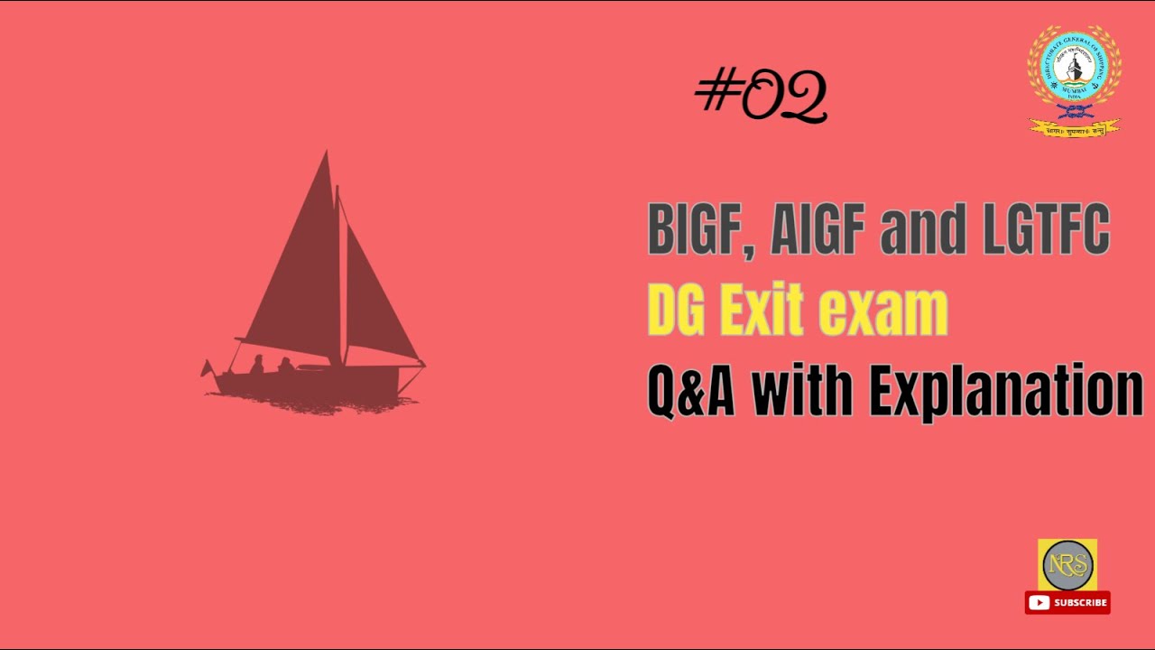 BIGF, AIGF and LGTFC   D G Shipping  Exit exam Q&A part 2