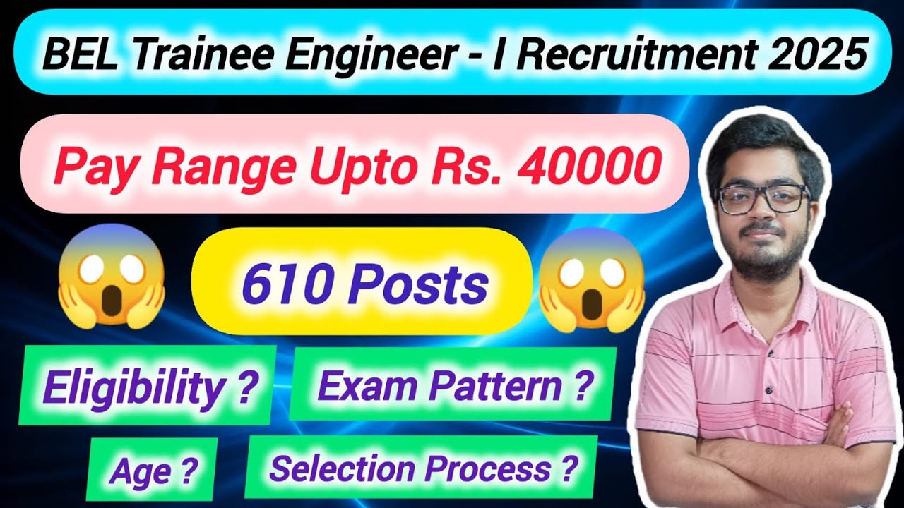BEL Trainee Engineer Recruitment 2025 || 610 Vacancies || Eligibility, Age Limit, Exam Pattern etc.