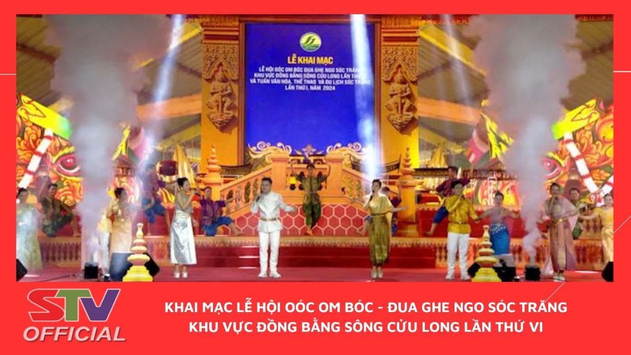 STV - Khai mạc Lễ hội Oóc-om-bóc - Đua ghe Ngo Sóc Trăng, khu vực Đồng bằng sông Cửu Long lần thứ VI
