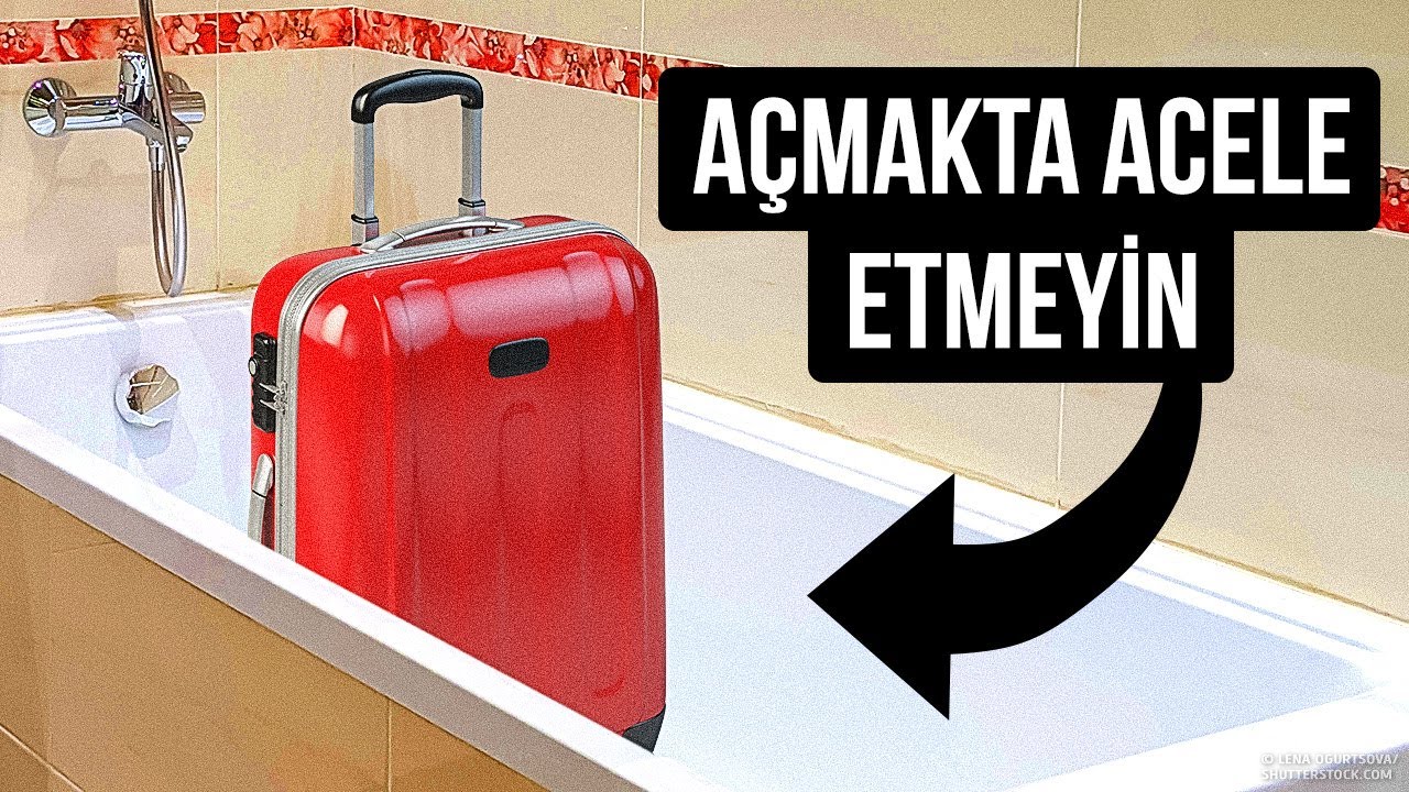 Bir Otele Gittiğinizde Çantalarınızı İlk Olarak Banyoya Koyun