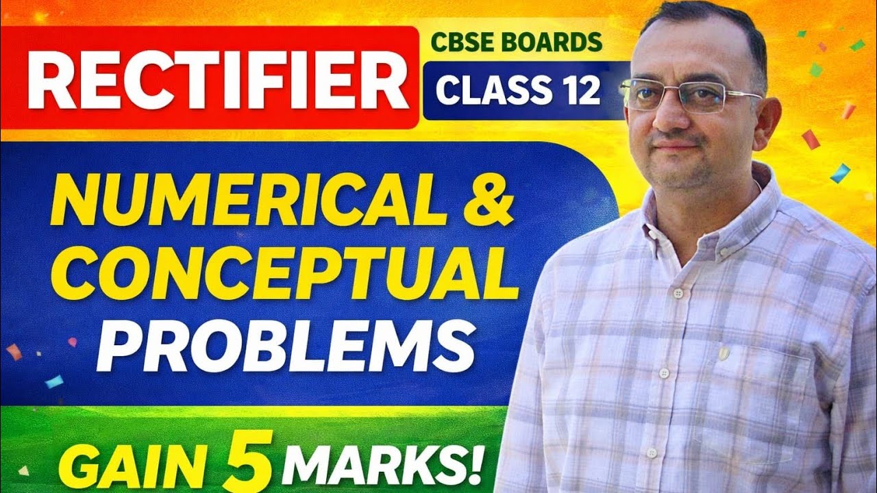 Rectifier – One Shot + Numericals & Conceptual Problems | Class 12 Physics | CBSE Boards