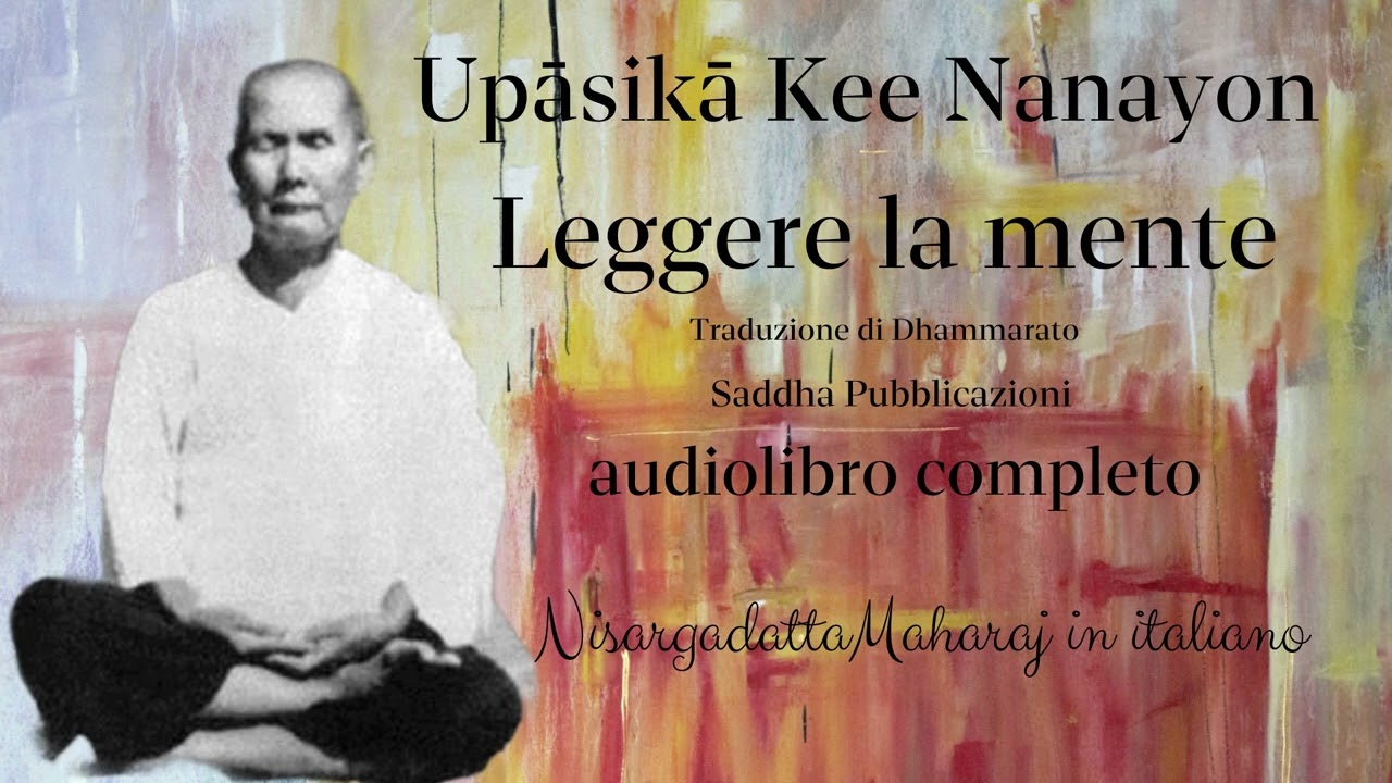 Upāsikā Kee Nanayon - Leggere la mente - Audiolibro completo