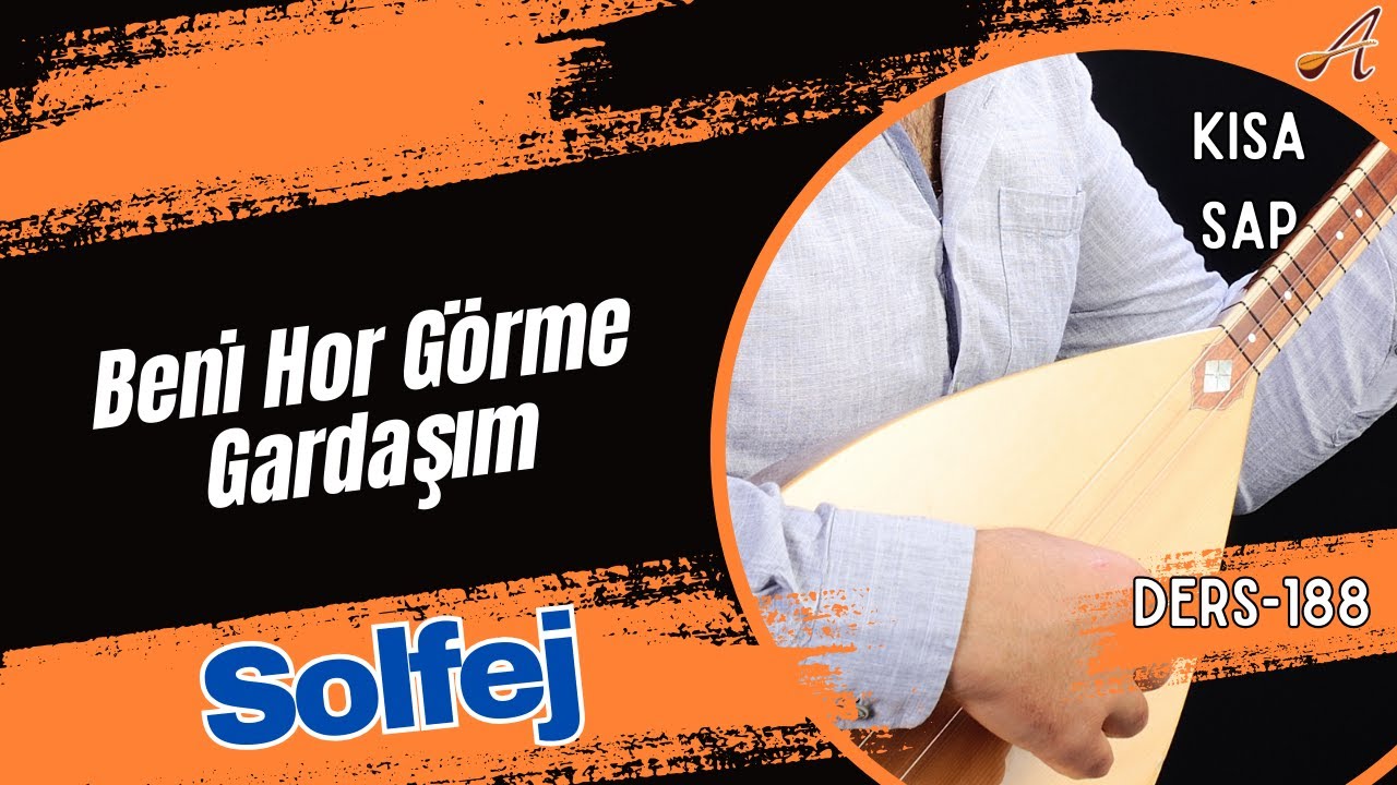 Beni Hor Görme Gardaşım-Solfej(Kısa Sap Bağlama)
