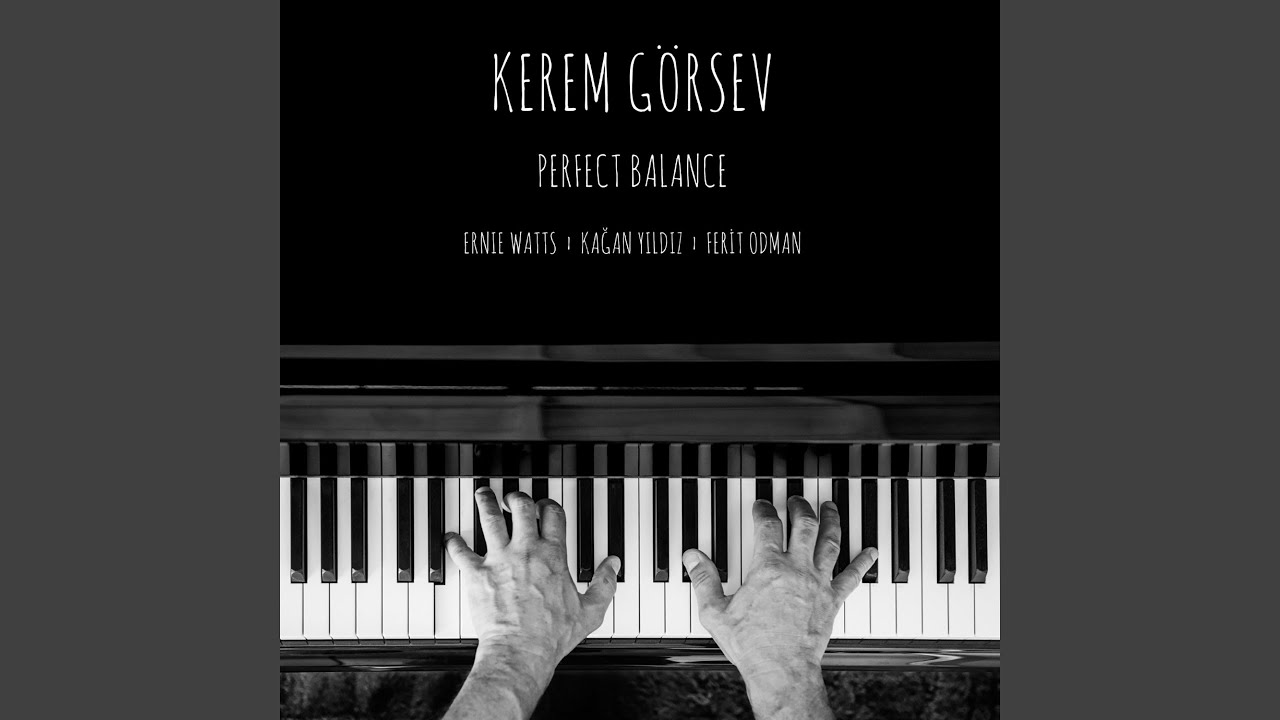 Perfect Balance (feat. Ernie Watts, Kağan Yıldız, Ferit Odman)