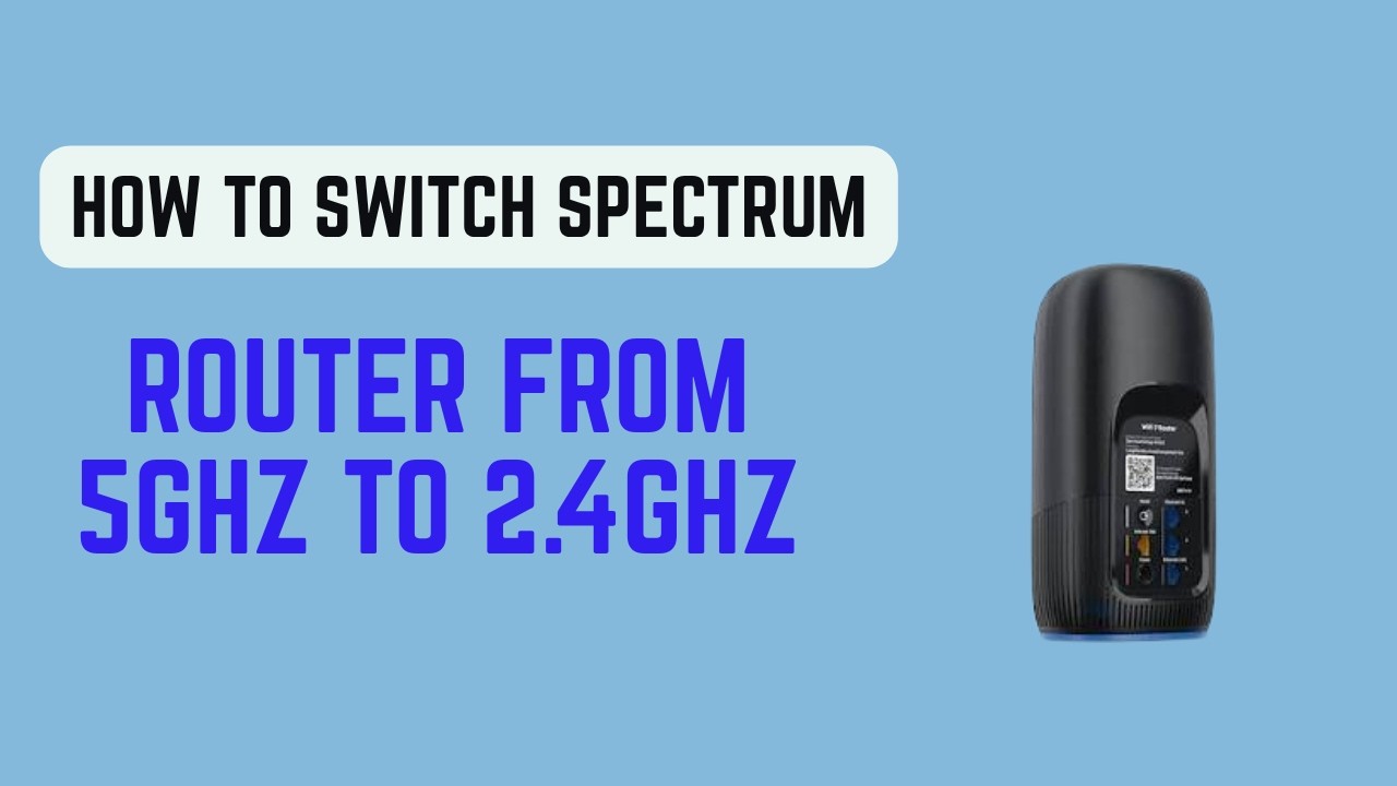 How to Switch Spectrum Router from 5GHz to 2.4GHz &ndash; Split Bands & Connect Smart Devices