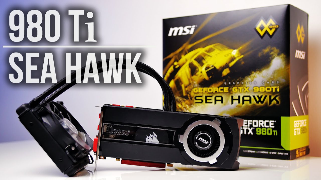 MSI GTX 980 Ti Sea Hawk Review - CPU Cooler on a GPU!