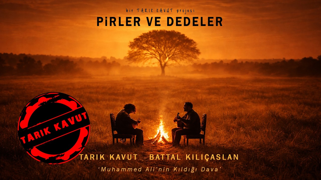 Pirler ve Dedeler - Tarık Kavut & Battal Kılıçaslan - Muhammed Ali' nin Kıldığı Dava © 2026