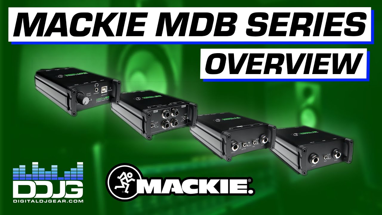 Why Use a Direct Inject Box? Mackie MDB Series DI Boxes Series Overview