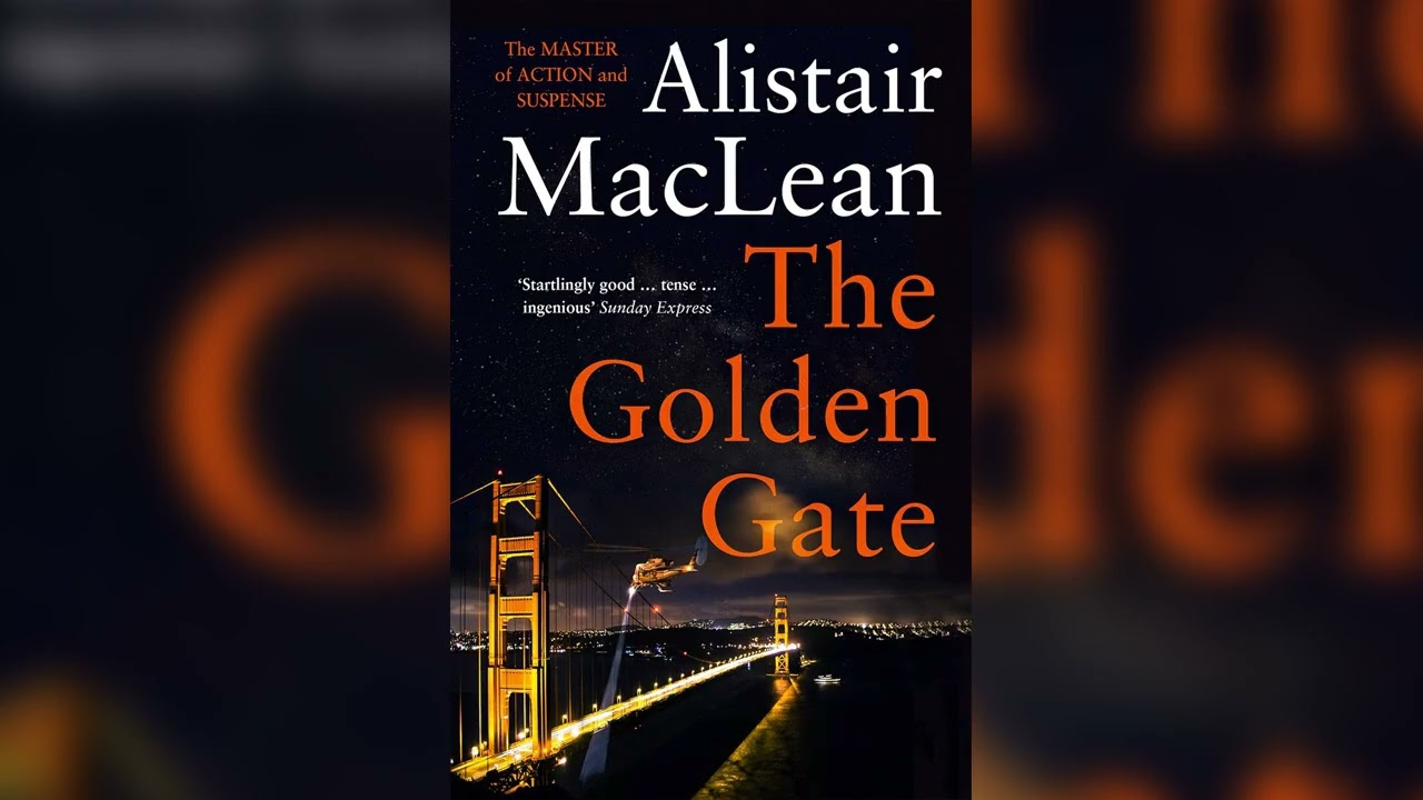 The Golden Gate by Alistair MacLean | Full Audiobook