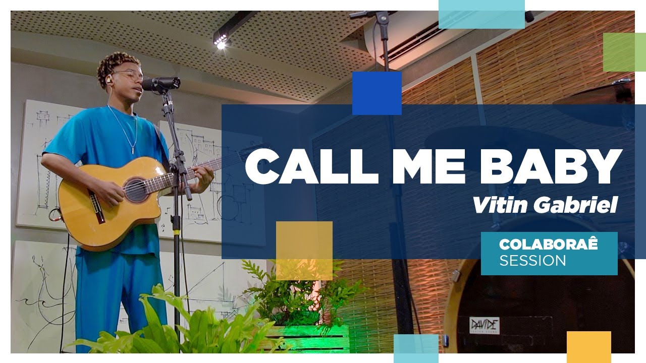 VITIN GABRIEL - CALL ME BABY - Colaboraê Session #1