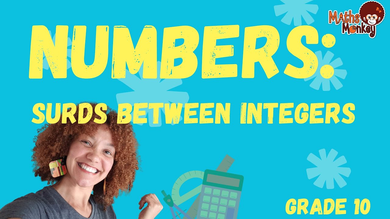 Grade 10 Numbers: Surd between integers