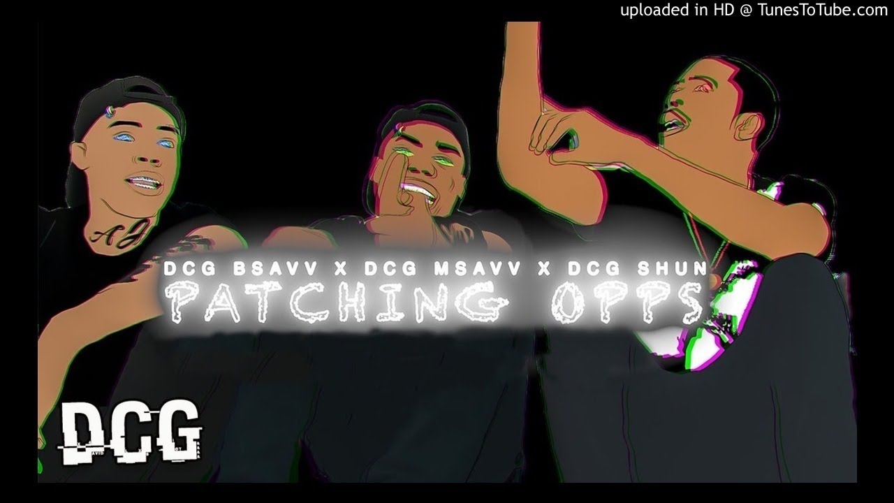 DCG BSavv x DCG Msavv x DCG Shun - Patching Opps Instrumental