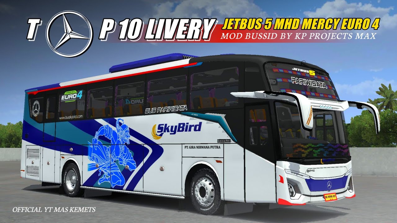 PART 2 !!! TOP 10 LIVERY MOD JETBUS 5 MHD MERCY EURO 4 - BY KP PROJECTS MAX