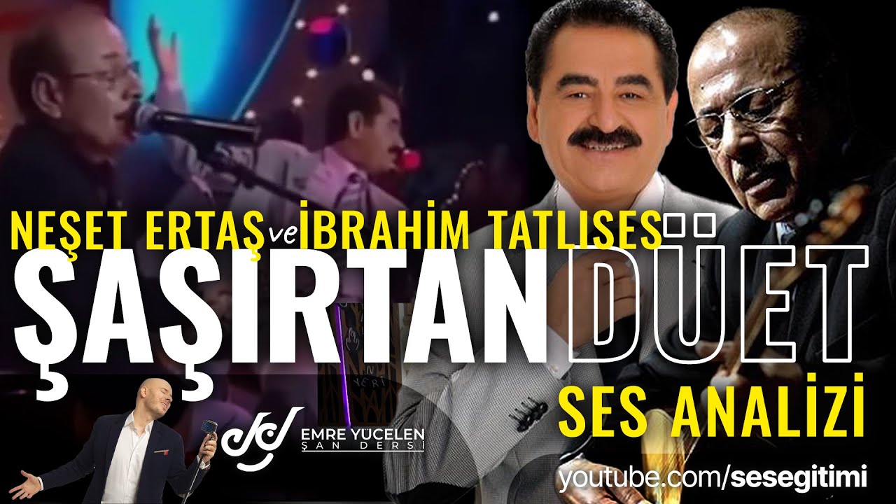 Neşet Ertaş ve İbrahim Tatlıses (ŞAŞIRTAN DÜET !) Ses Analizi