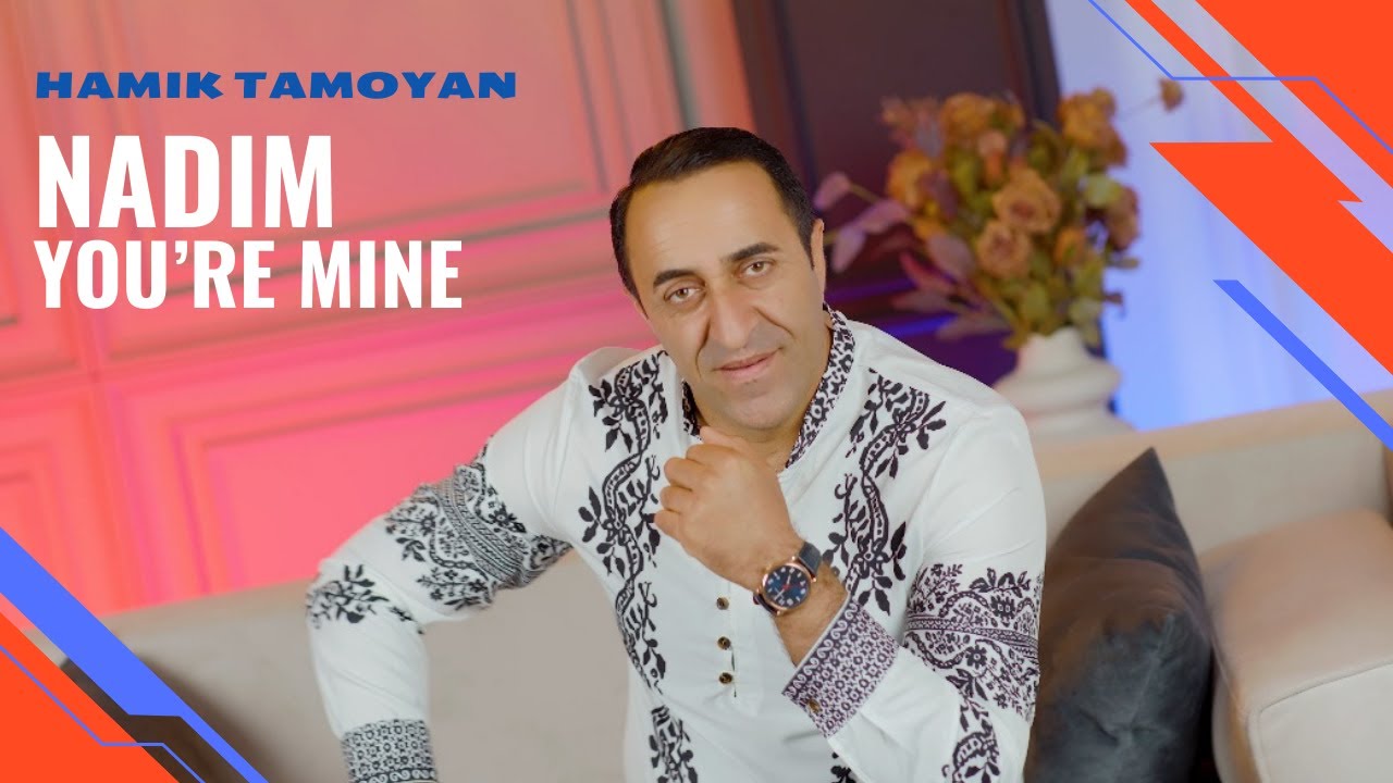 Hamik Tamoyan - Nadim / You're Mine