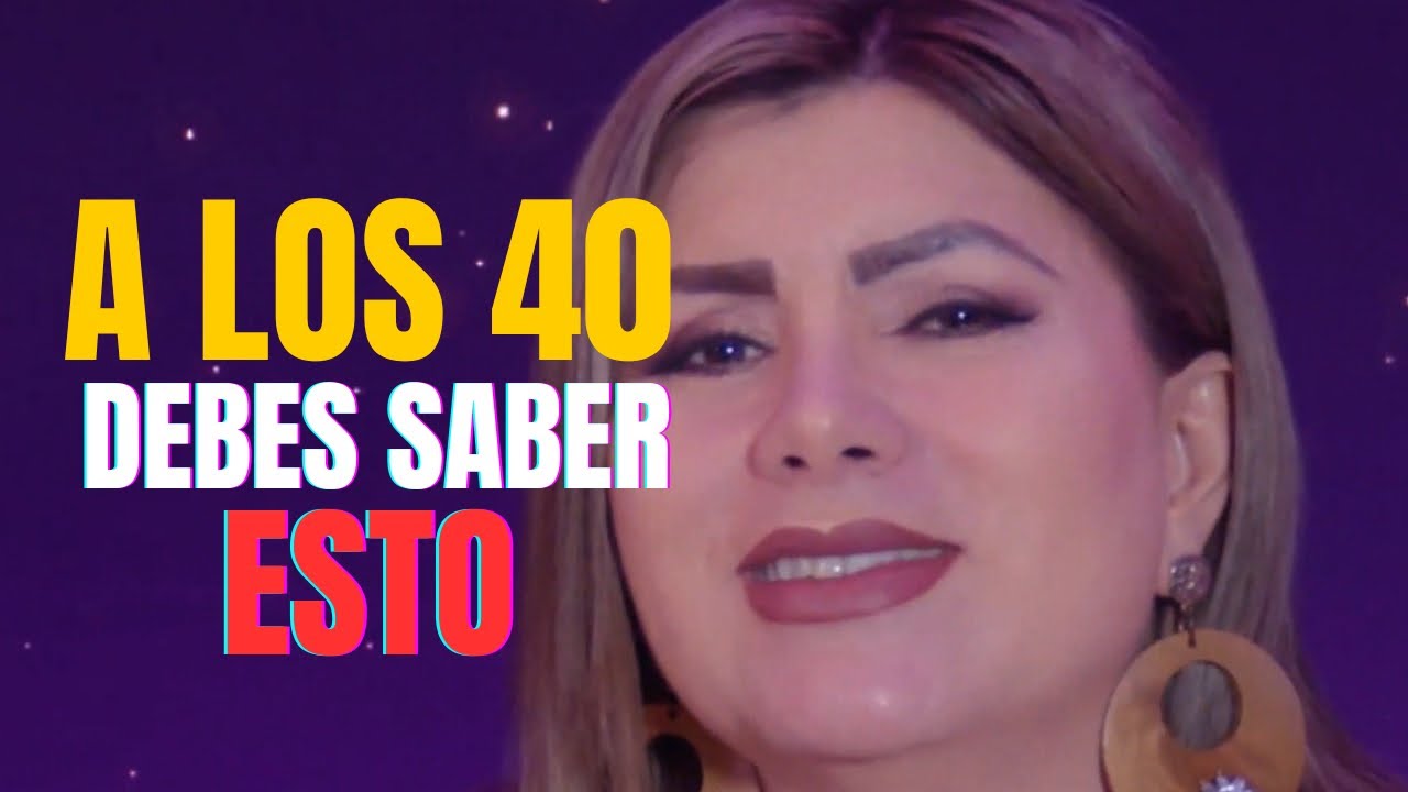 Lo que debes saber si ya tienes 40
