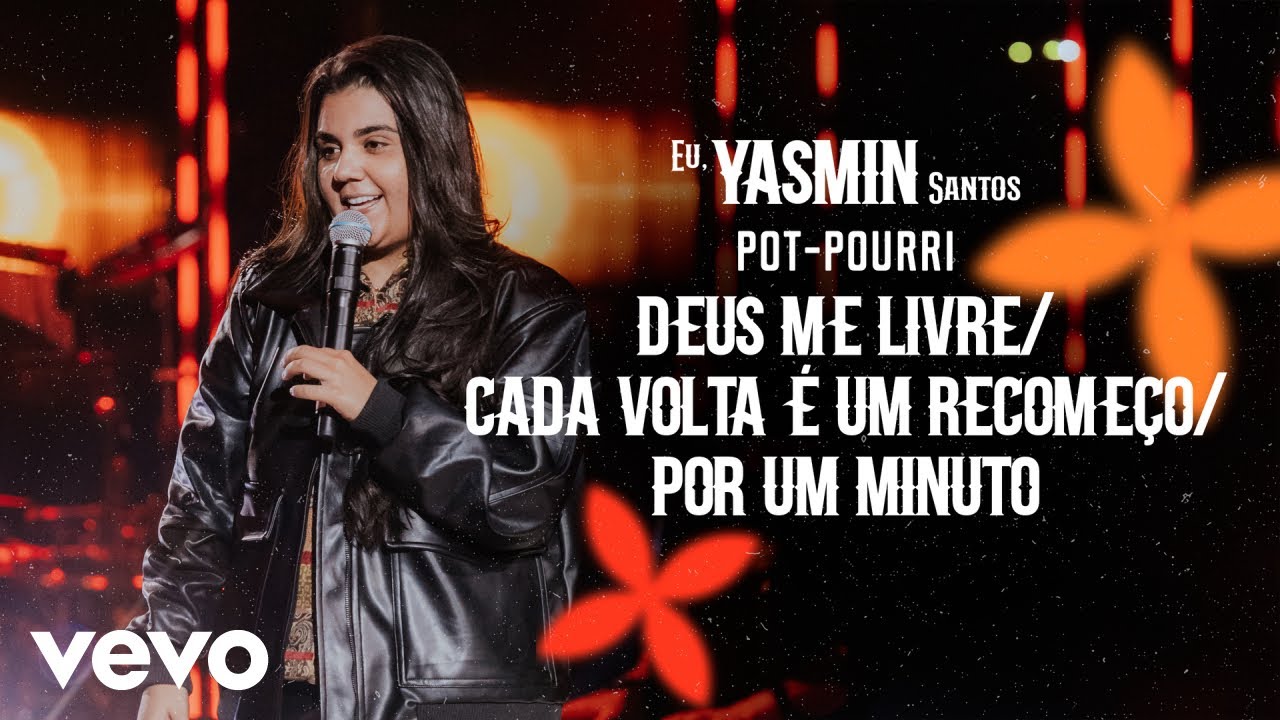 Yasmin Santos - Deus Me Livre / Cada Volta é um Recomeço / Por Um Minuto (Por Un Minuto) (Ao Vivo)