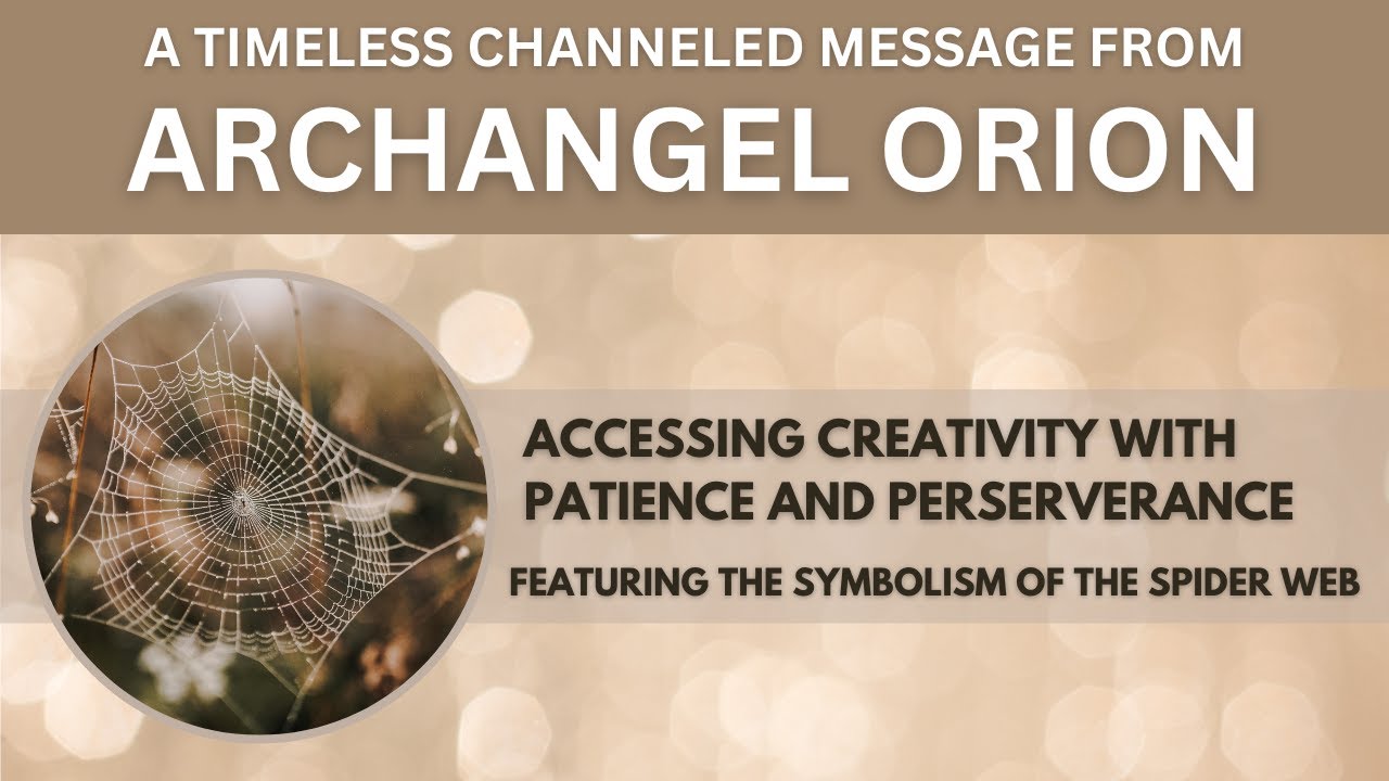 🕸️🕷️💛🍂A timeless channeled message from ARCHANGEL ORION featruing the symbolism of THE SPIDER WEB