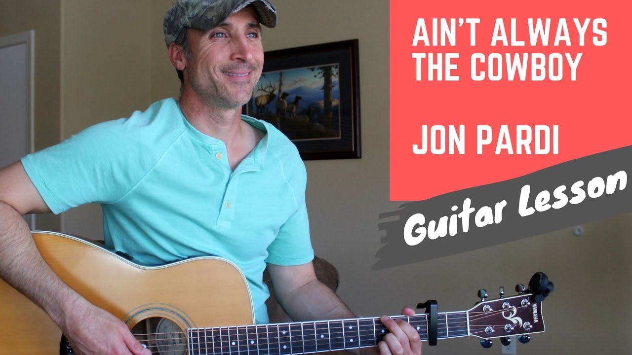 Ain't Always The Cowboy - Jon Pardi - Guitar Lesson | Tutorial