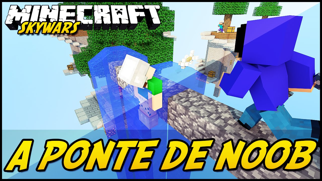 Minecraft: PONTE DE NOOB! (SKYWARS)