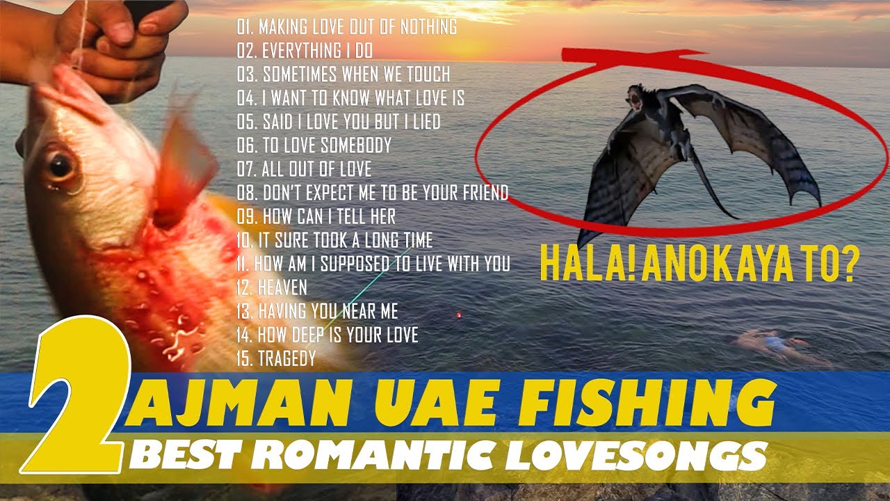 Ajman UAE Fishing | صيد السمك | मछली पकड़ने | Best Love Songs | Ajman fishing Spot | OFW Good times.