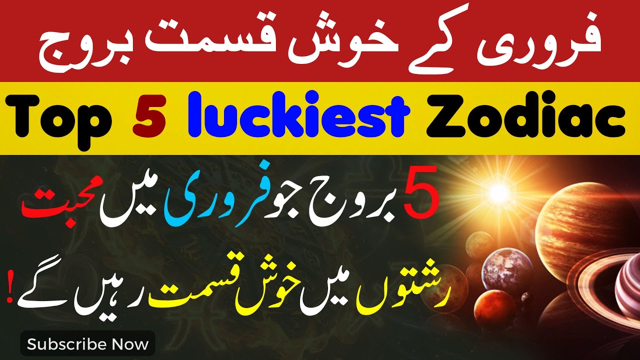 Top 5 Luciest Zodiac Signs in Love & Relationship  February Horoscope, Monthly Forecast, ilm e Najom