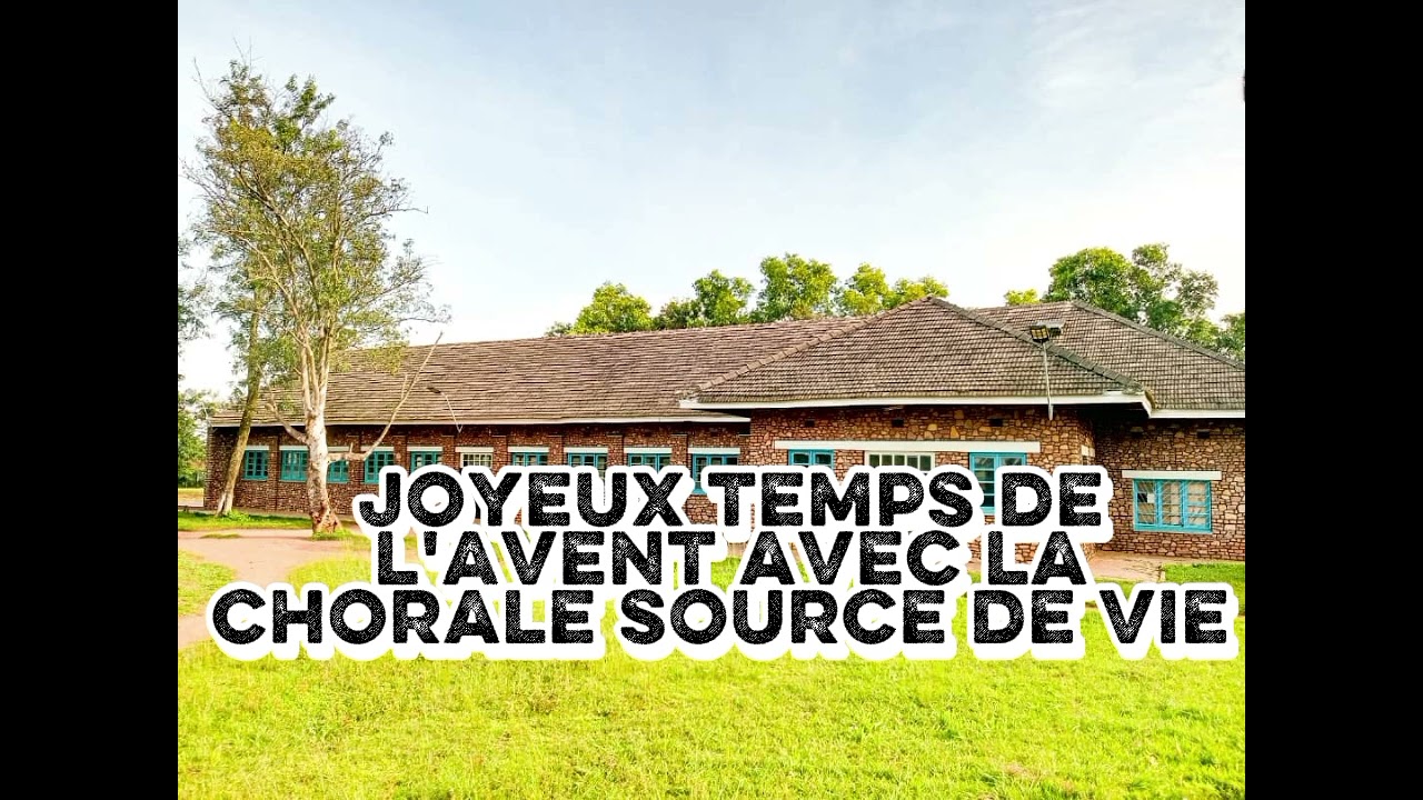 LONGOLOLAYI NJILA WA MUKALENGA CHANT DE L'AVENT CHORALE SOURCE DE VIE 