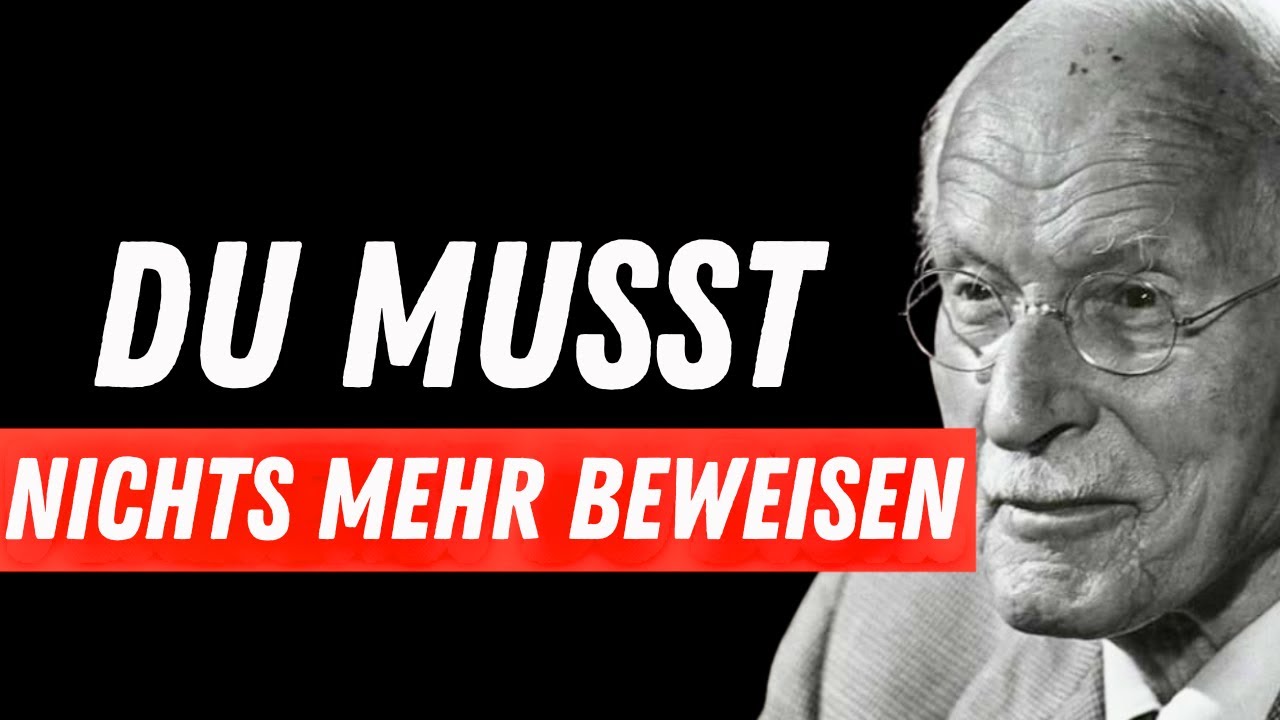 Was, wenn du niemandem mehr etwas beweisen musst? &ndash; Carl Jung