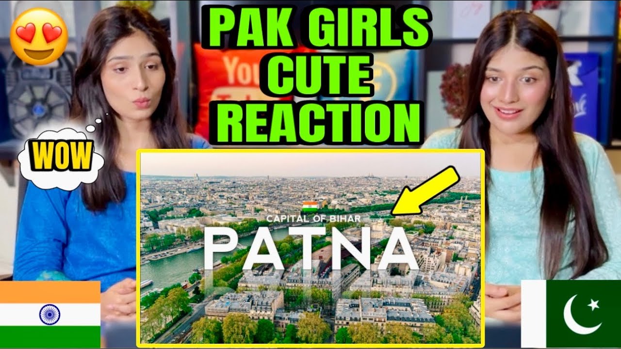 INDIA’S PATNA CITY | CAPITAL OF BIHAR | PAKISTANI GIRLS REACTION ON PATNA CITY