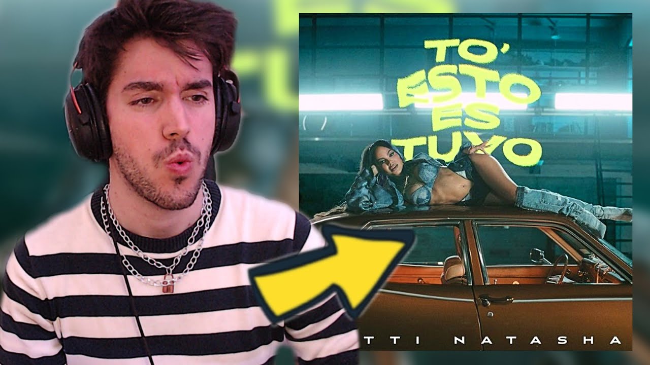 REACCIÓN A | NATTI NATASHA - TO' ESTO ES TUYO (OFFICIAL VIDEO)