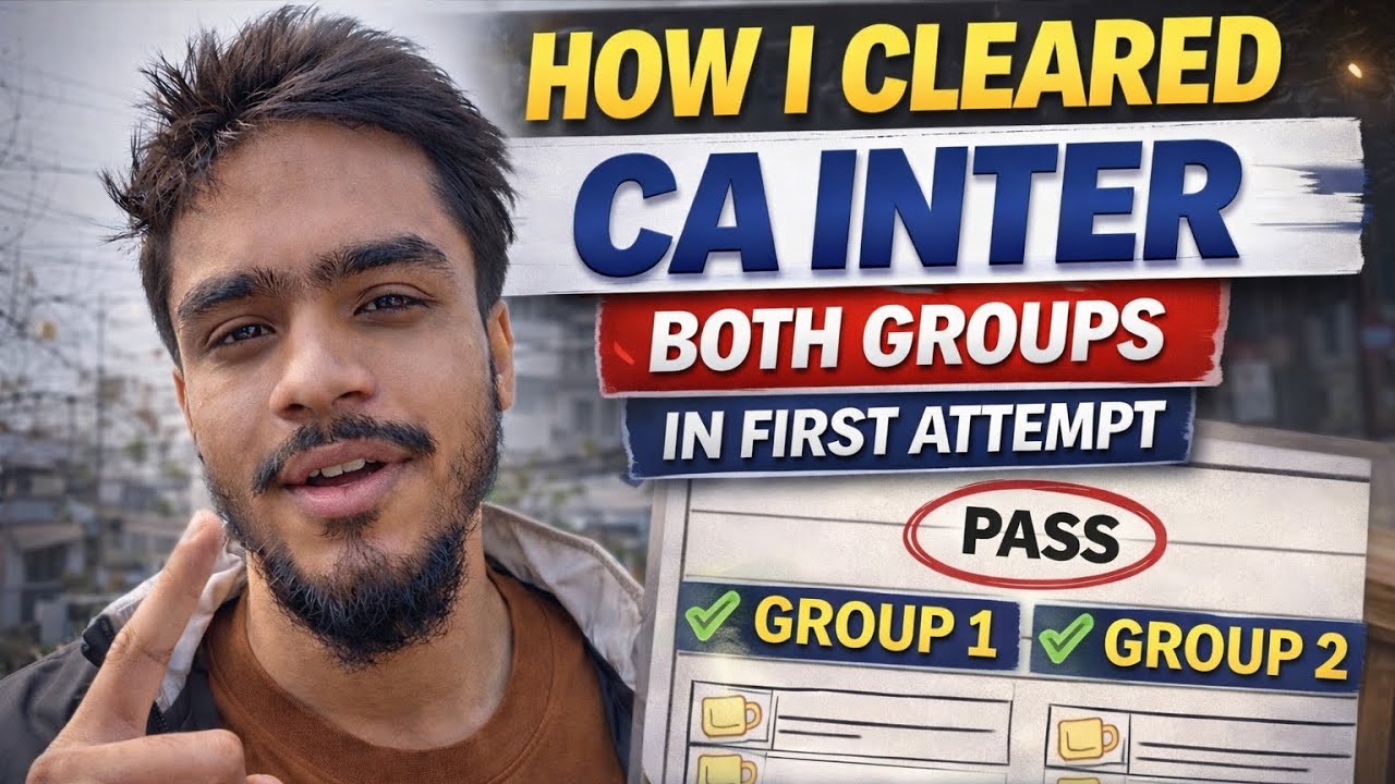 How I Cleared CA Inter Both Groups in First Attempt | Real Strategy (2026)