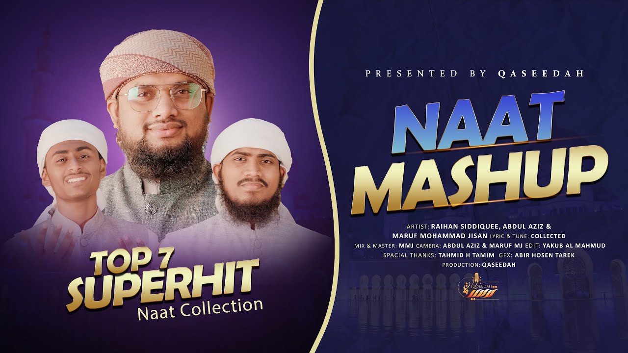 Naat-E- Rasul S. | Mashup | Qaseedah Team | Abdul Aziz, Raihan Siddiquee & Maruf Mohammad Jisan