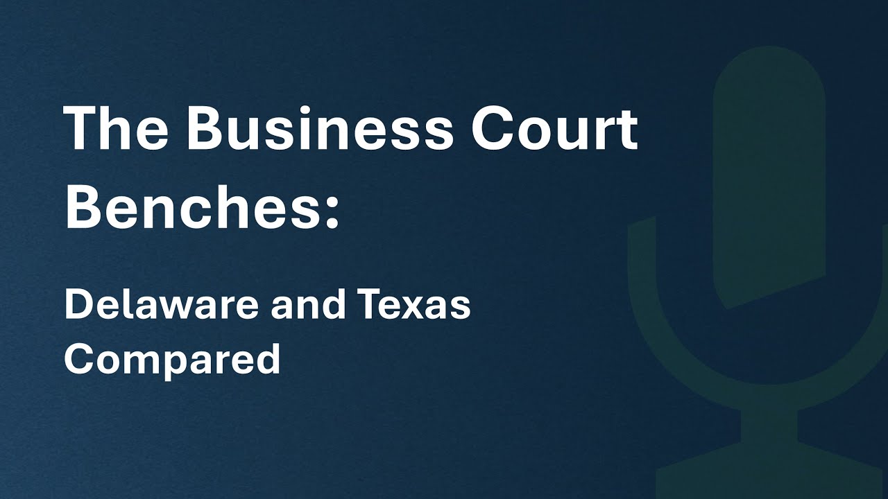 “Home Court Advantage? Key Differences Between Delaware and Texas Laws Relevant to the...