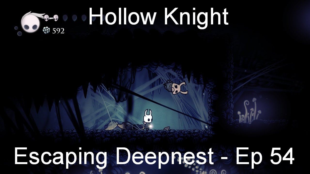 Escaping Deepnest - Hollow Knight [Ep 54]