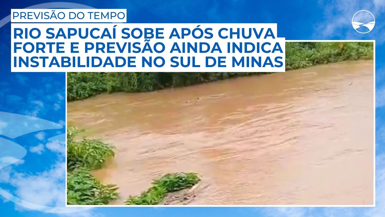 Rio Sapucaí sobe após chuva forte e previsão ainda indica instabilidade no Sul de Minas