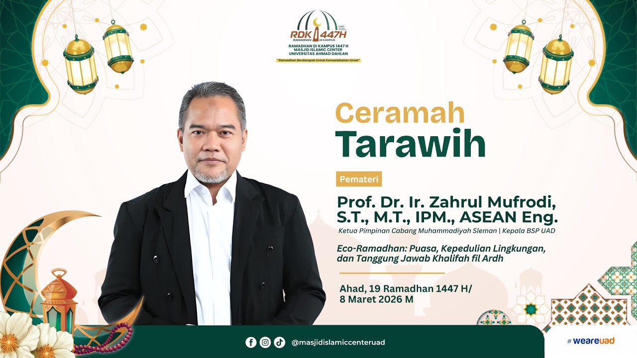 CERAMAH TARAWIH | Prof. Dr. Ir. Zahrul Mufrodi, S.T., M.T. IPM., ASEAN Eng. | RDK UAD 1447 H