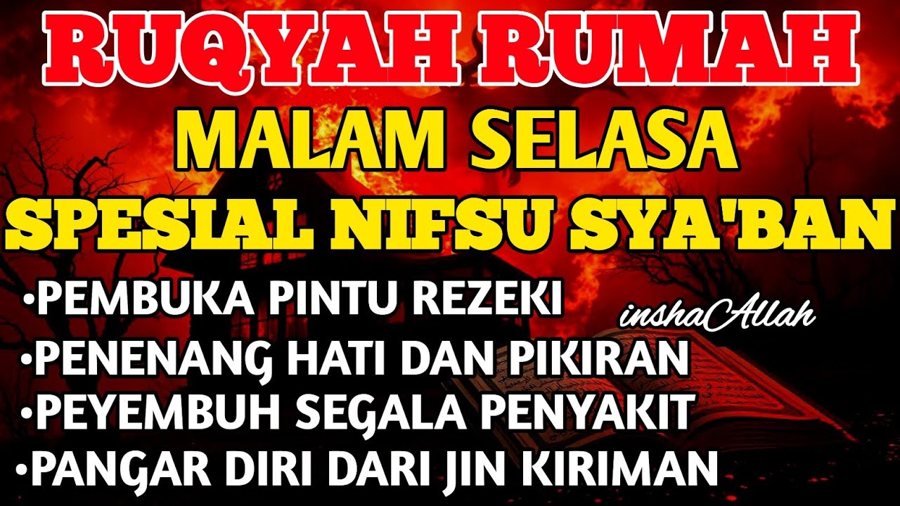 RUQYAH MALAM SELASA BULAN NIFSU SYA'BAN USIR JIN & STAN DRI RUMAH DENGAN AYAT PENYEMBUH BY ALAA AQEL