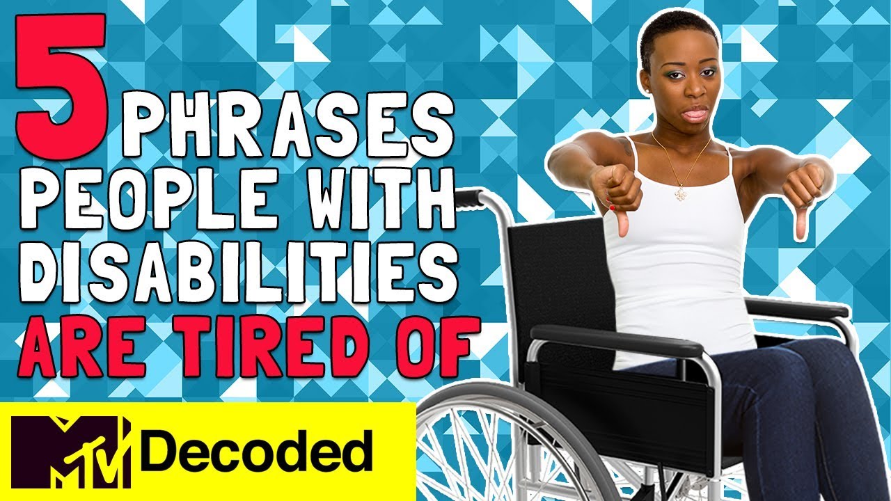 5 Phrases Disabled People Are Tired Of | Decoded