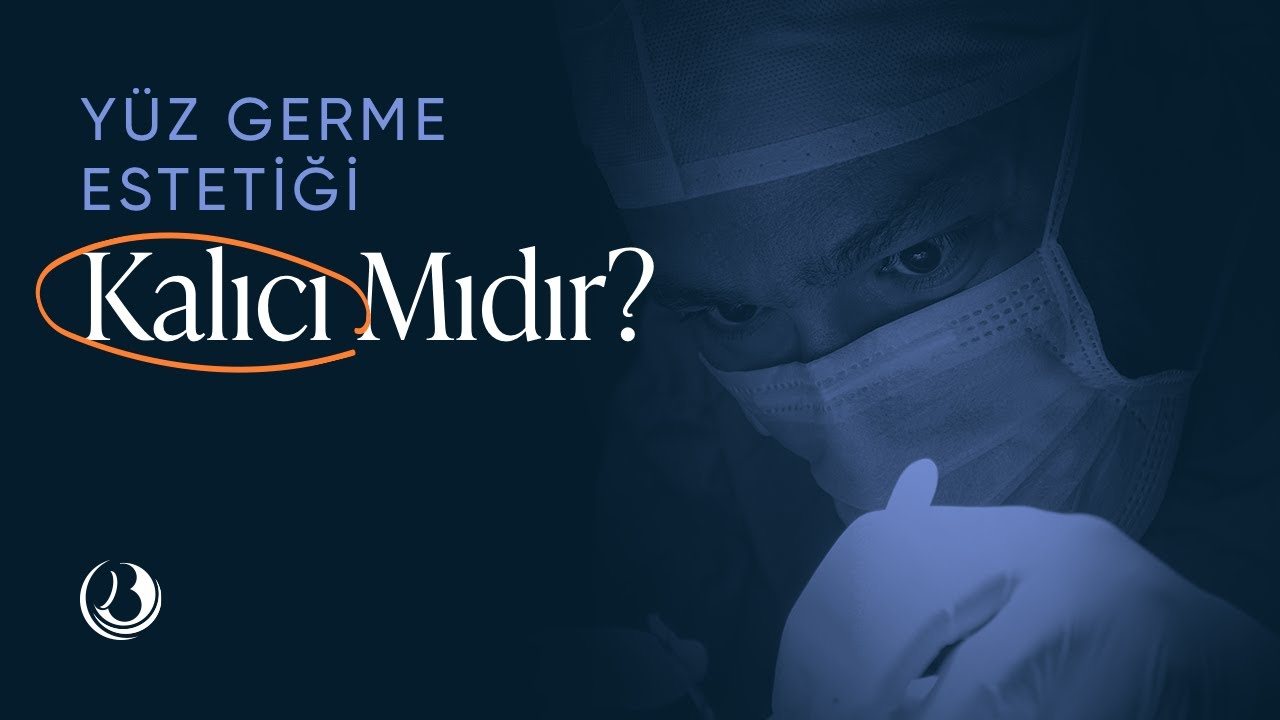 Y&uuml;z Germe Estetiği Kalıcı Mıdır?