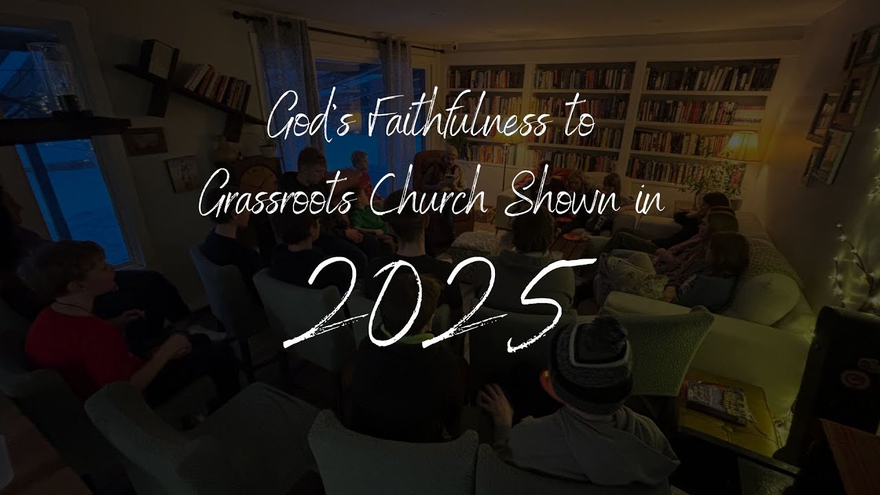 God's Faithfulness to Grassroots Church in 2025 (January 4, 2026)
