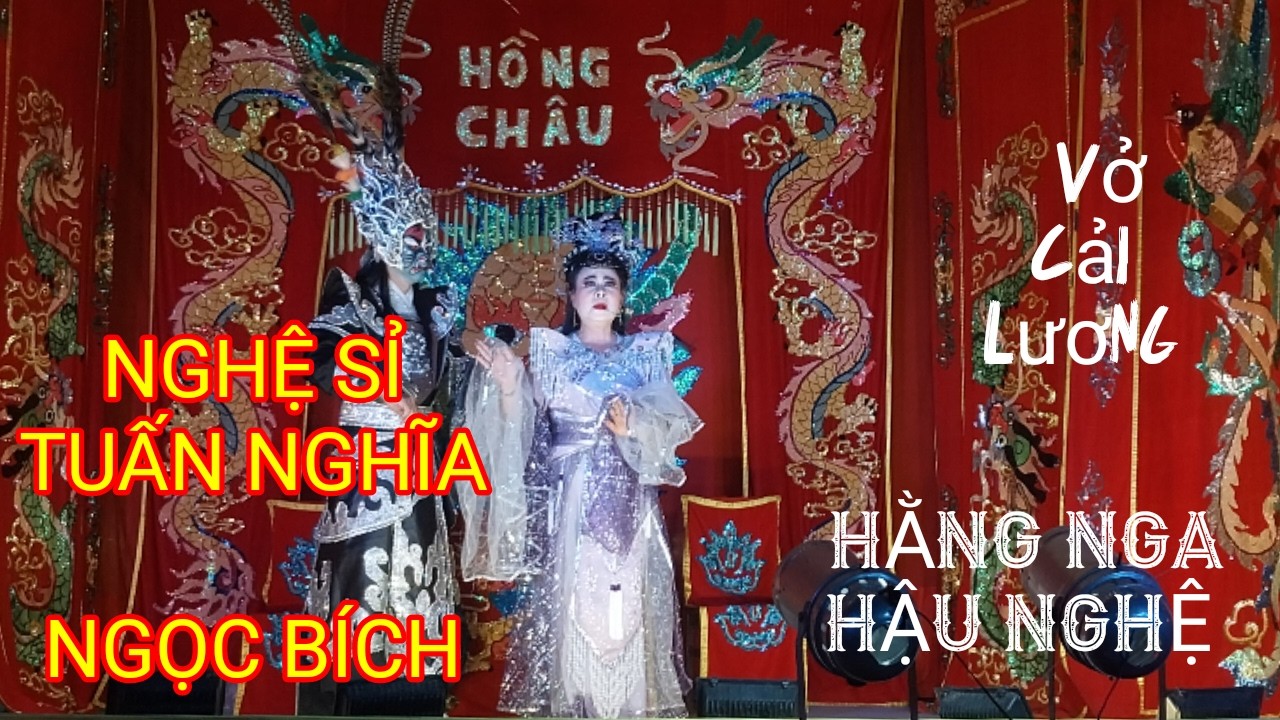 Nghệ sỉ..TUẤN NGHĨA và Nghê sỉ NGỌC BÍCH thật xuất sắc trong vở cải lương HẰNG NGA HẬU NGHỆ