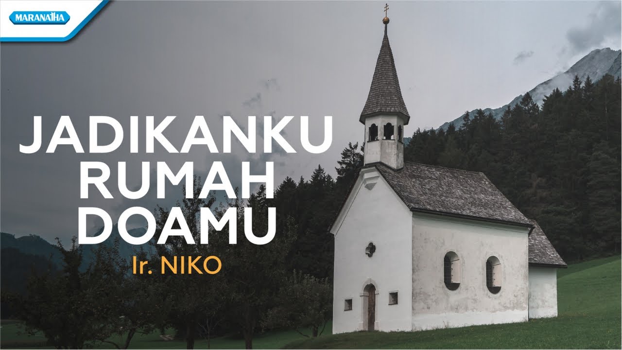 Jadikanku Rumah DoaMu - Ir. Niko (Official lyric video)